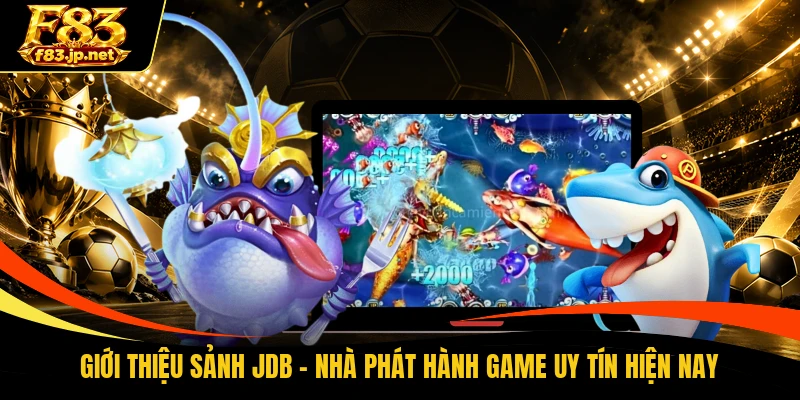 Giới Thiệu Sảnh JDB