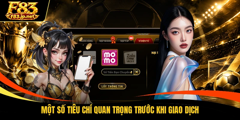 Một số tiêu chí quan trọng trước khi giao dịch